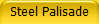 Steel Palisade